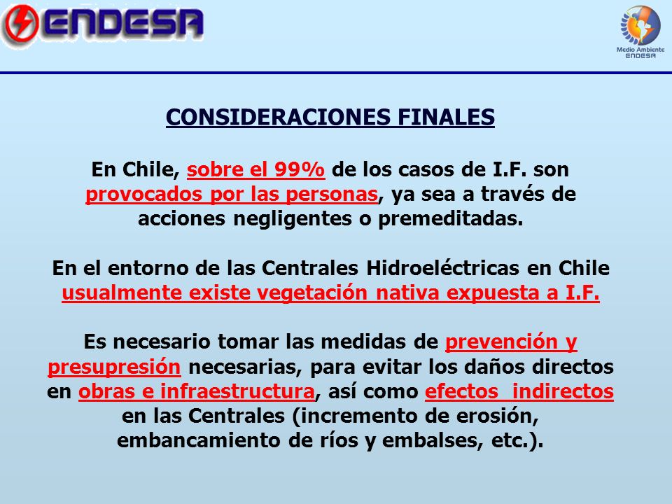 CONSIDERACIONES FINALES En Chile, sobre el 99% de los casos de I. F
