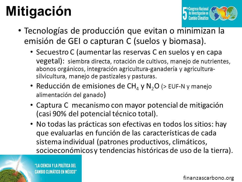 Mitigación Tecnologías de producción que evitan o minimizan la emisión de GEI o capturan C (suelos y biomasa).