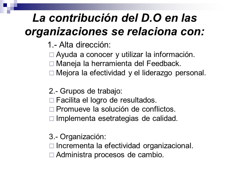 La contribución del D.O en las organizaciones se relaciona con: