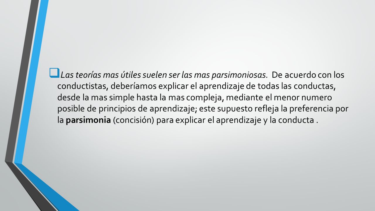 Las teorías mas útiles suelen ser las mas parsimoniosas
