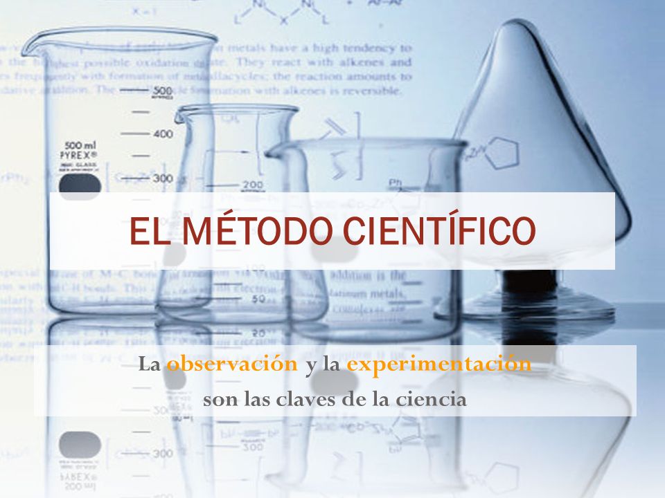 La observación y la experimentación son las claves de la ciencia