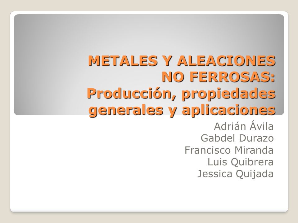 METALES Y ALEACIONES NO FERROSAS: Producción, propiedades generales y aplicaciones