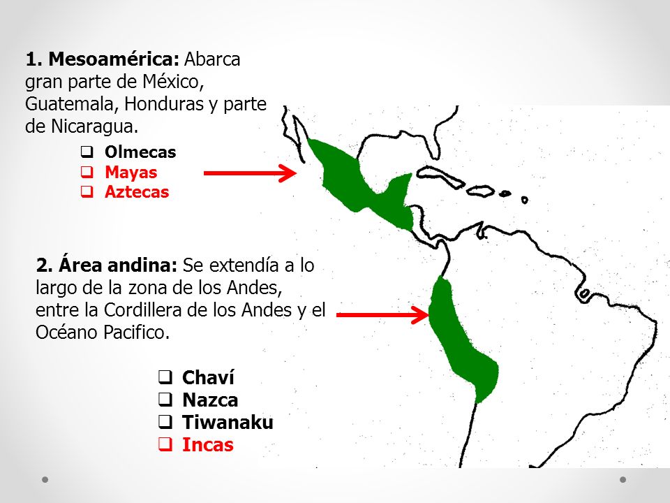 1. Mesoamérica: Abarca gran parte de México, Guatemala, Honduras y parte de Nicaragua.