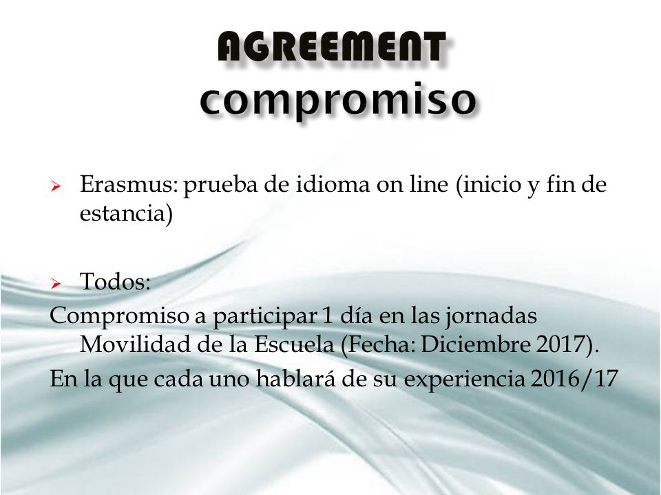 agreement compromiso Erasmus: prueba de idioma on line (inicio y fin de estancia) Todos: