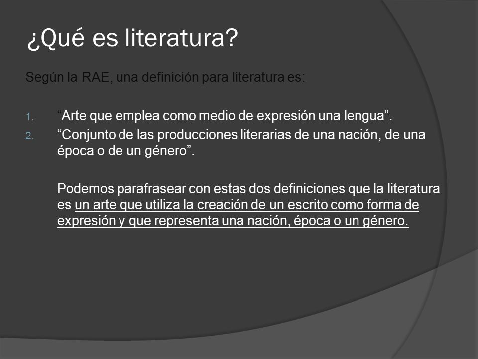 ¿Qué es literatura Según la RAE, una definición para literatura es: