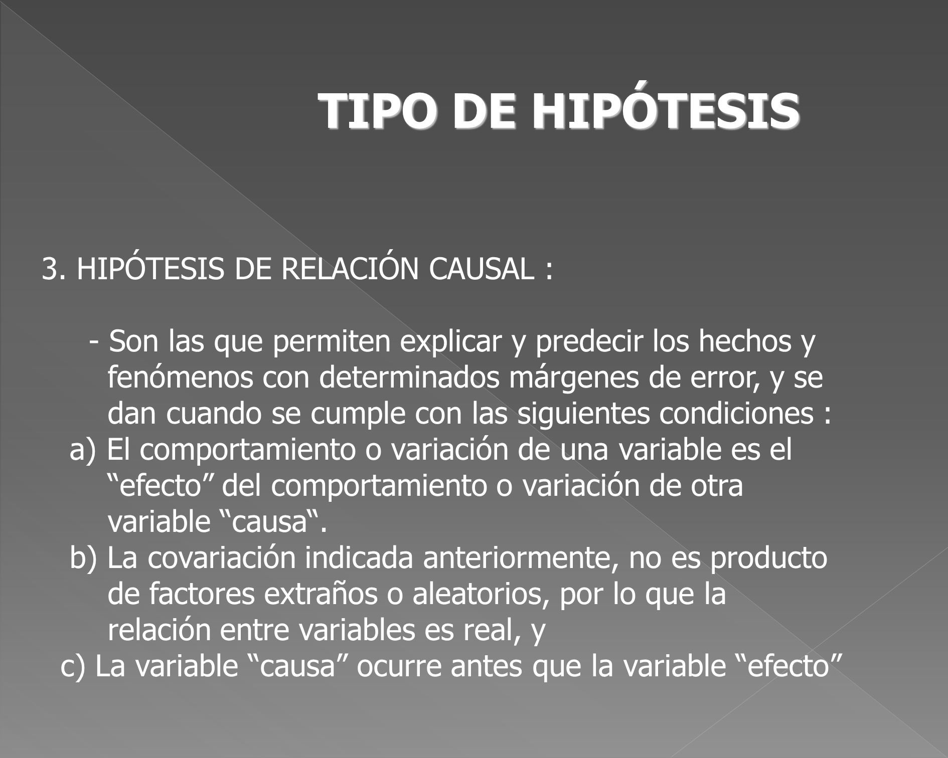 TIPO DE HIPÓTESIS 3. HIPÓTESIS DE RELACIÓN CAUSAL :