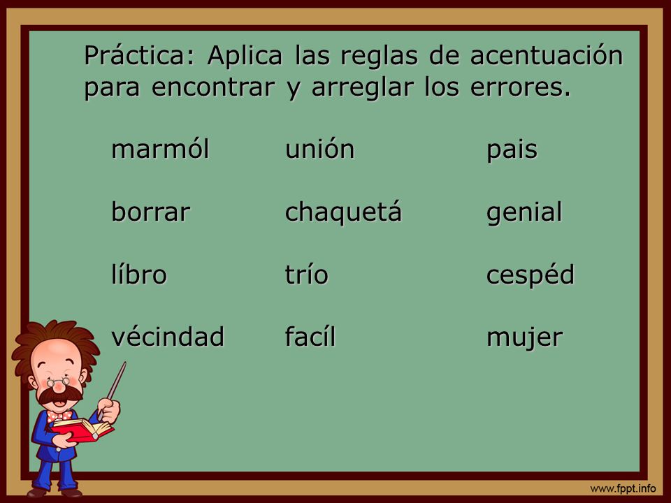 Práctica: Aplica las reglas de acentuación para encontrar y arreglar los errores.