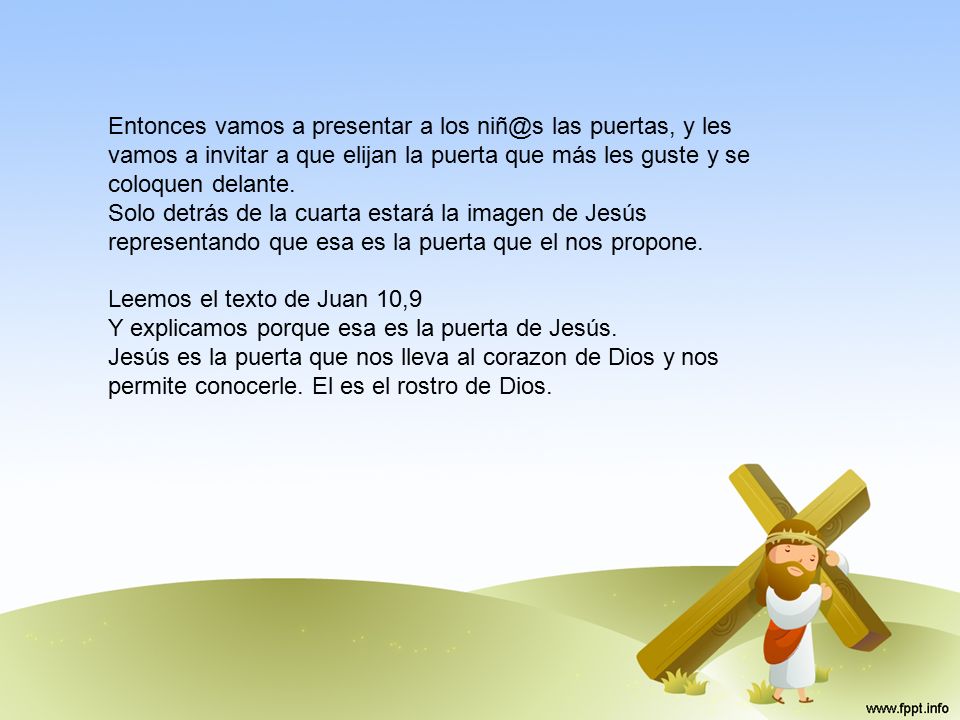 Entonces vamos a presentar a los las puertas, y les vamos a invitar a que elijan la puerta que más les guste y se coloquen delante.