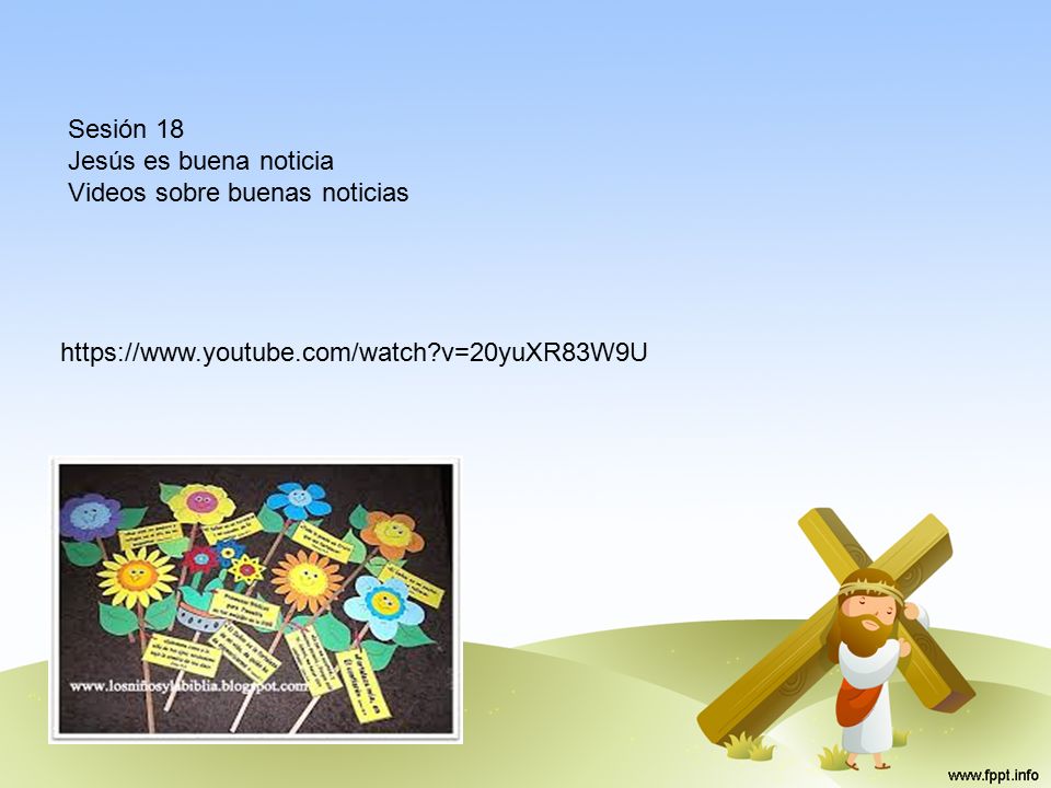 Sesión 18 Jesús es buena noticia. Videos sobre buenas noticias.