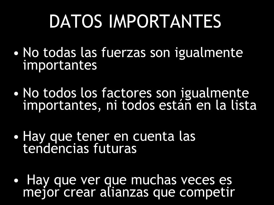 DATOS IMPORTANTES No todas las fuerzas son igualmente importantes