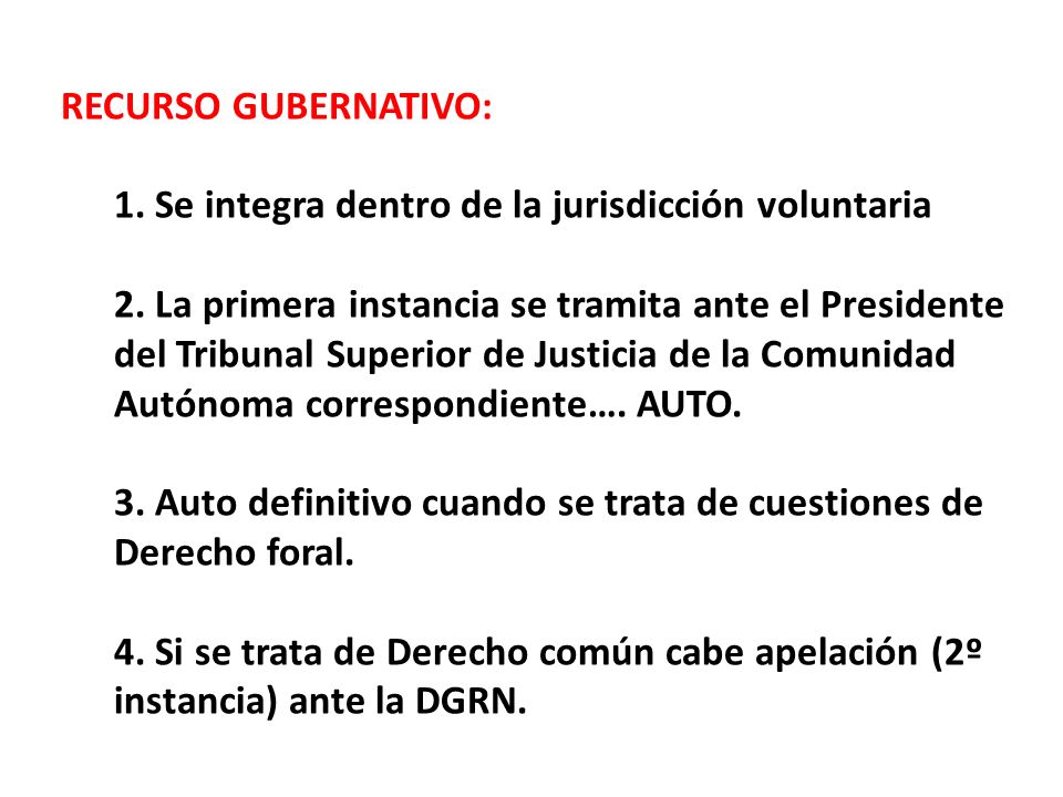 RECURSO GUBERNATIVO: 1. Se integra dentro de la jurisdicción voluntaria.
