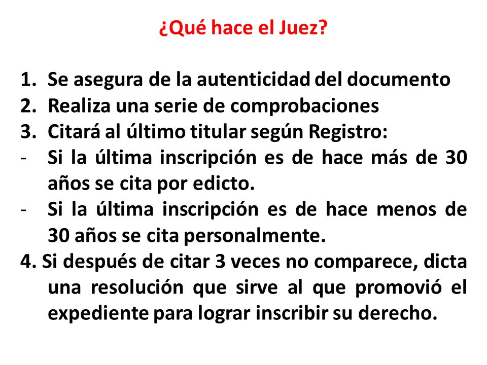 ¿Qué hace el Juez Se asegura de la autenticidad del documento. Realiza una serie de comprobaciones.