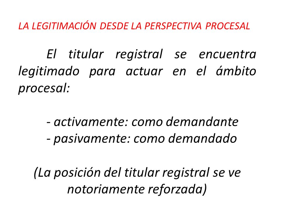 (La posición del titular registral se ve notoriamente reforzada)