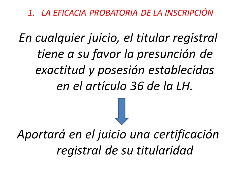 Aportará en el juicio una certificación registral de su titularidad