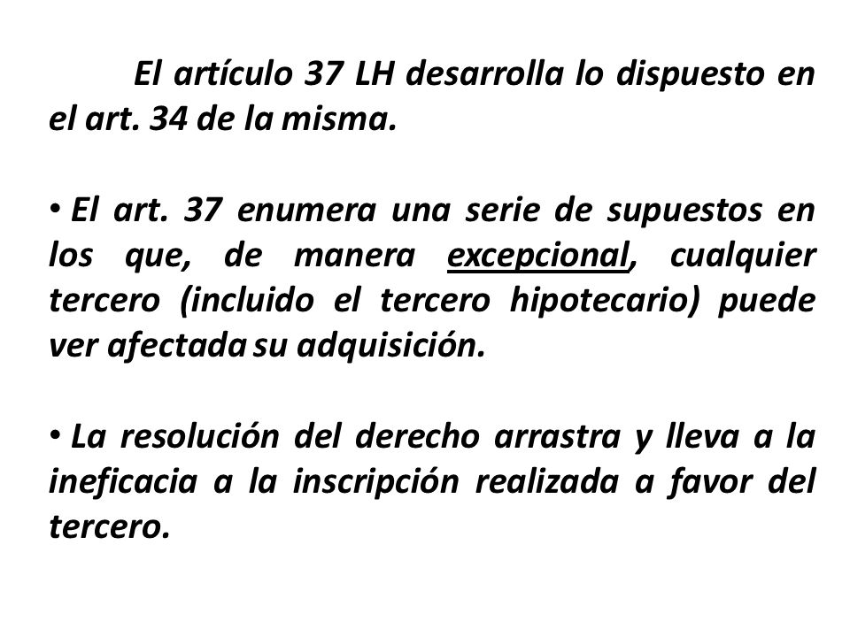 El artículo 37 LH desarrolla lo dispuesto en el art. 34 de la misma.