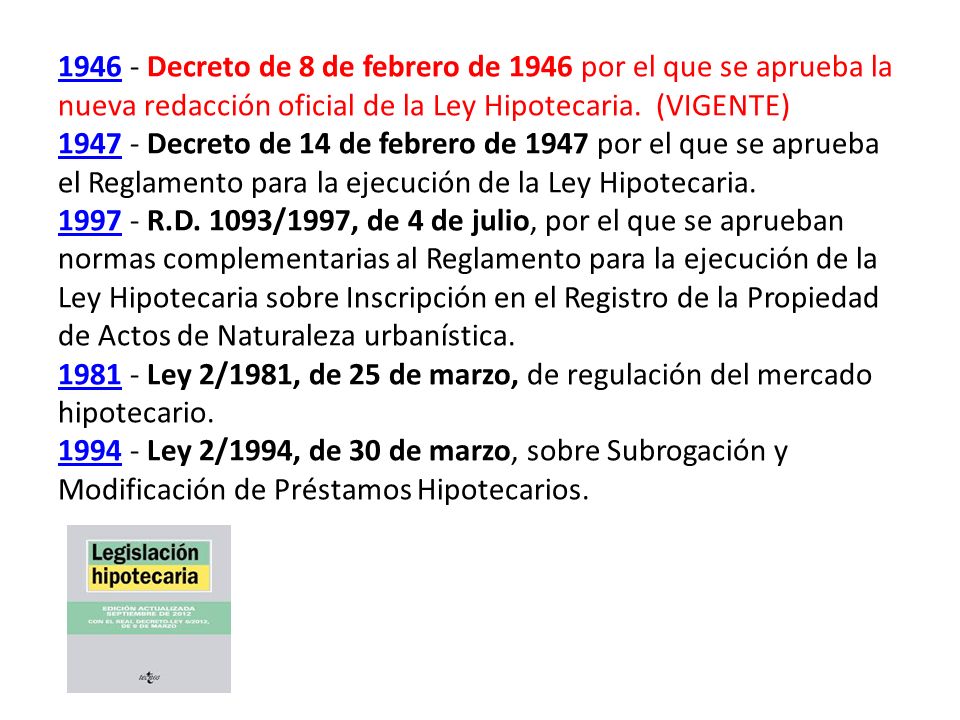 Decreto de 8 de febrero de 1946 por el que se aprueba la nueva redacción oficial de la Ley Hipotecaria.