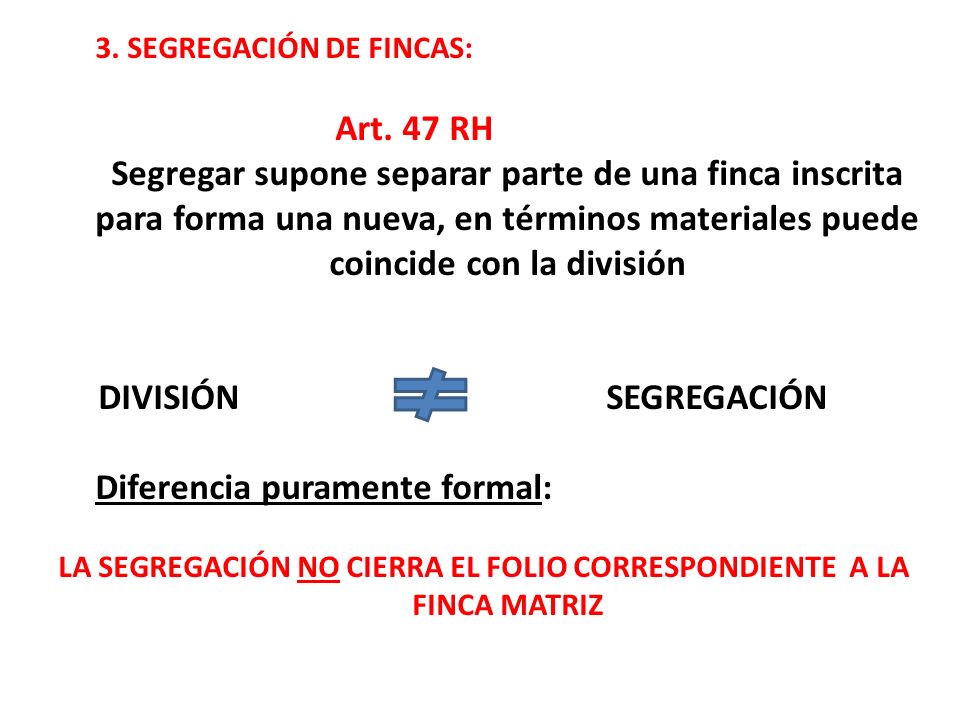 LA SEGREGACIÓN NO CIERRA EL FOLIO CORRESPONDIENTE A LA FINCA MATRIZ