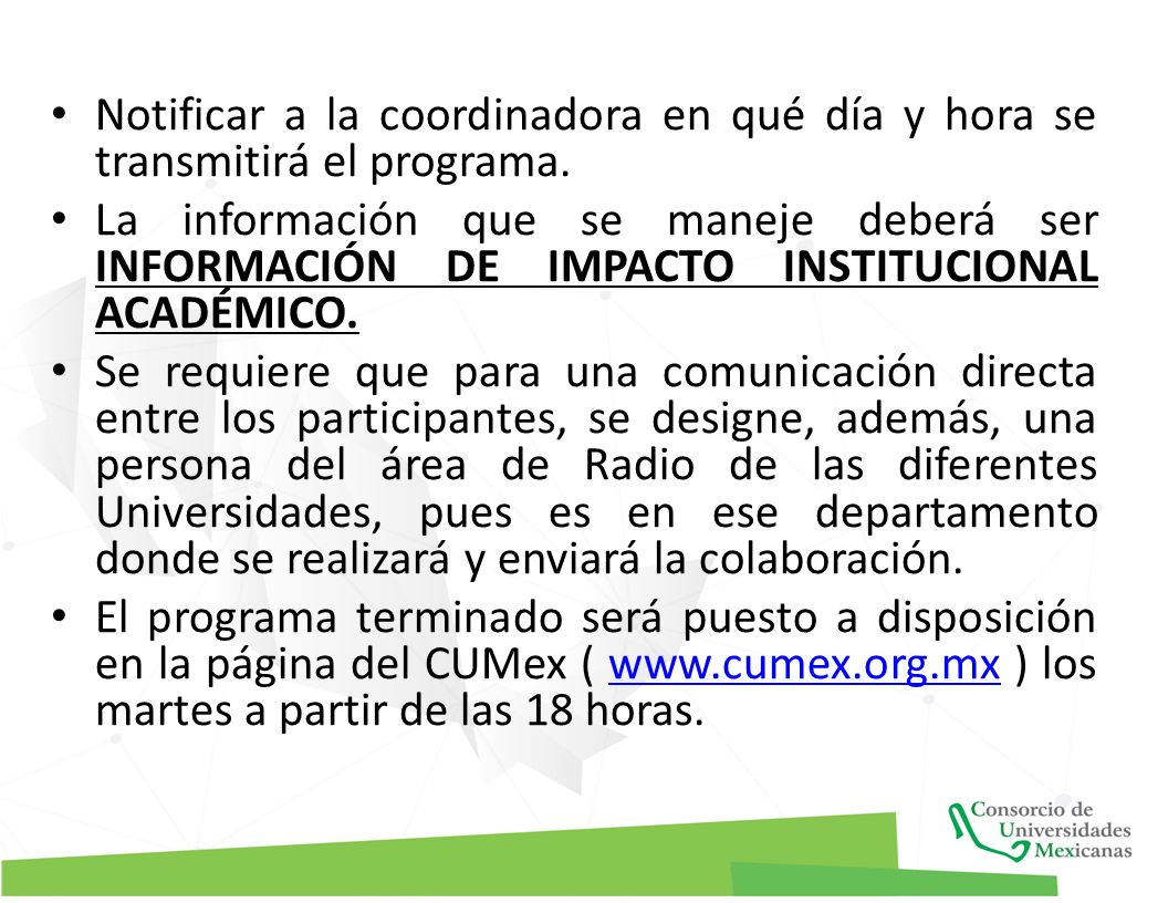 Notificar a la coordinadora en qué día y hora se transmitirá el programa.