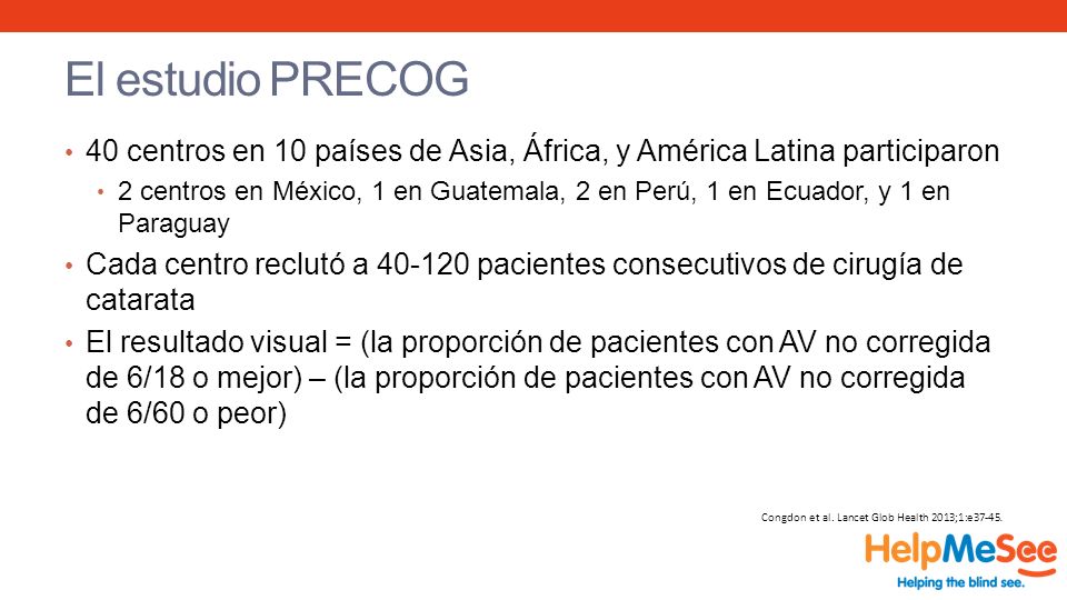 El estudio PRECOG 40 centros en 10 países de Asia, África, y América Latina participaron.