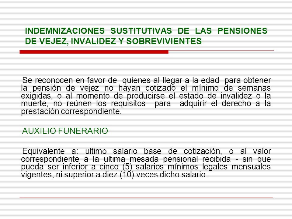 INDEMNIZACIONES SUSTITUTIVAS DE LAS PENSIONES DE VEJEZ, INVALIDEZ Y SOBREVIVIENTES