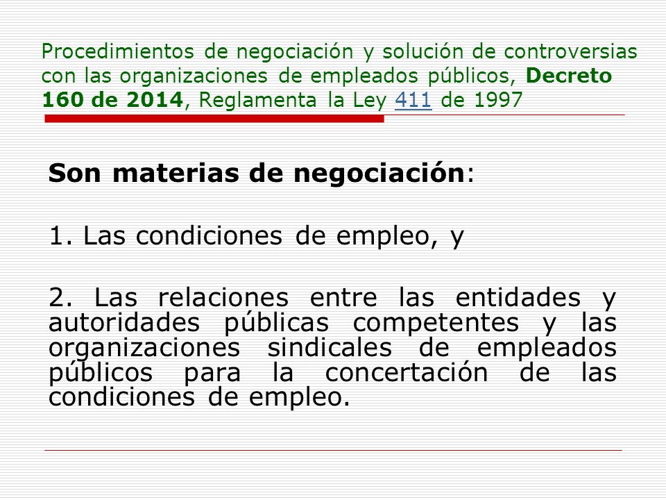 Son materias de negociación: 1. Las condiciones de empleo, y