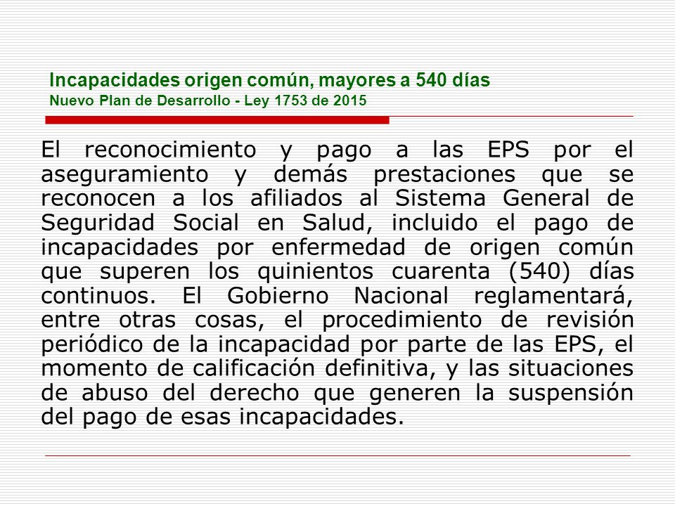 Incapacidades origen común, mayores a 540 días Nuevo Plan de Desarrollo - Ley 1753 de 2015