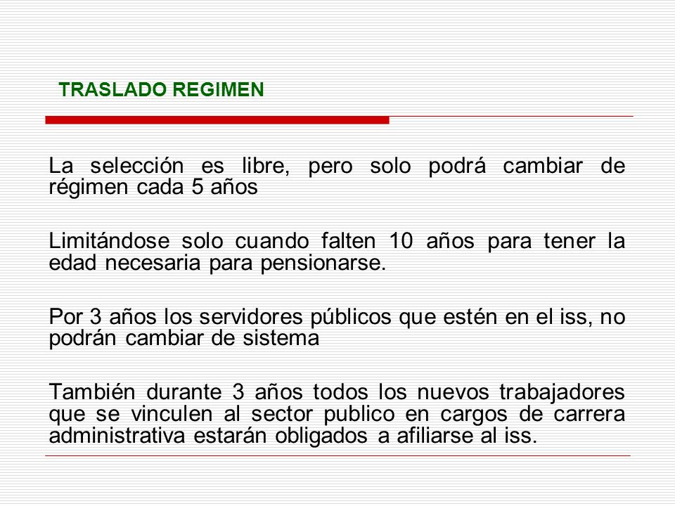 La selección es libre, pero solo podrá cambiar de régimen cada 5 años