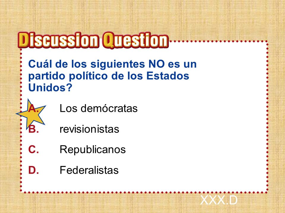 Sección 3 Cuál de los siguientes NO es un partido político de los Estados Unidos A. Los demócratas.