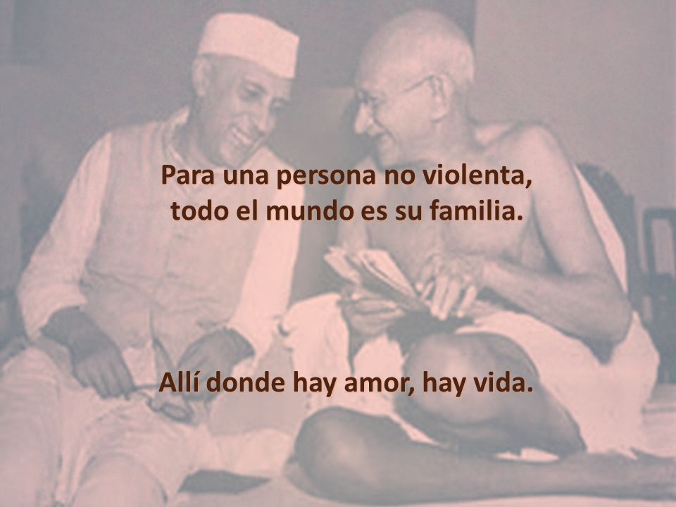 Para una persona no violenta, todo el mundo es su familia.