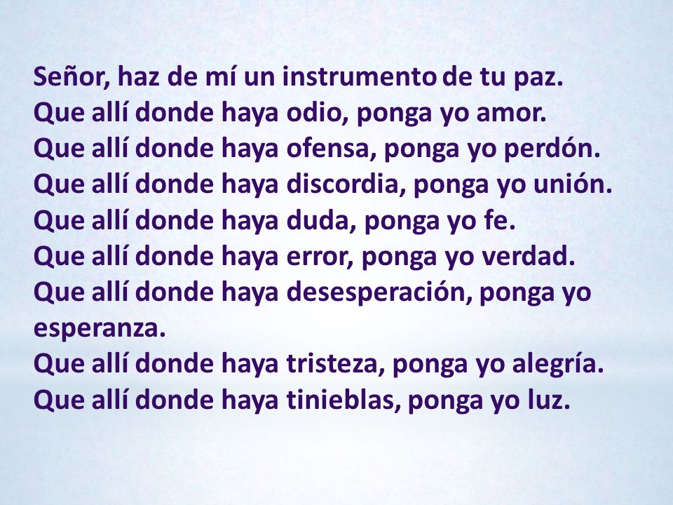 Señor, haz de mí un instrumento de tu paz.