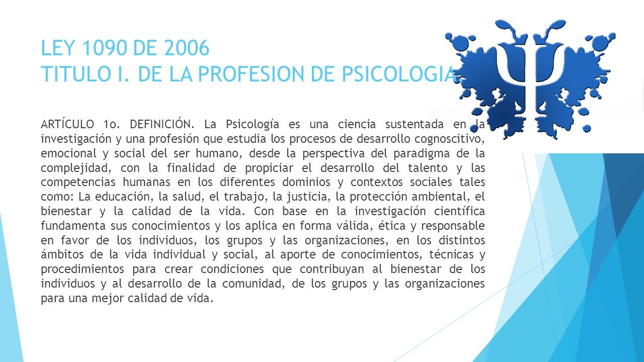 LEY 1090 DE 2006 TITULO I. DE LA PROFESION DE PSICOLOGIA.