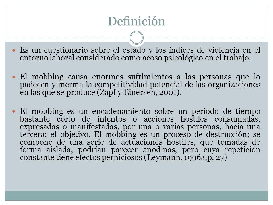 Definición Es un cuestionario sobre el estado y los índices de violencia en el entorno laboral considerado como acoso psicológico en el trabajo.