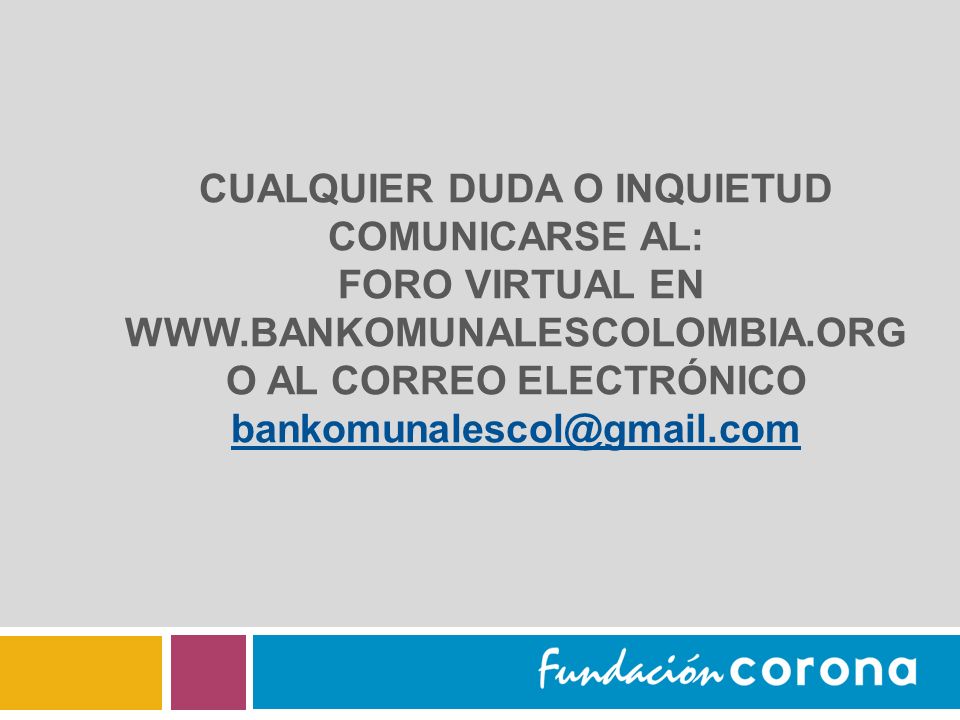 Cualquier duda o inquietud comunicarse al: Foro virtual en www