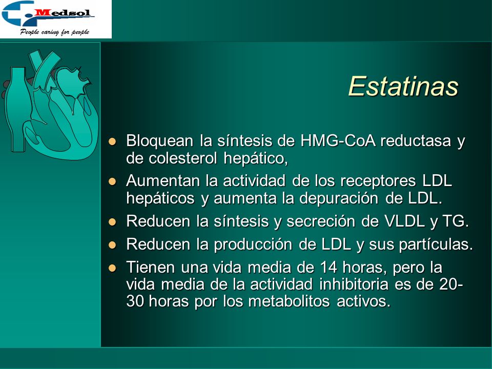 Estatinas Bloquean la síntesis de HMG-CoA reductasa y de colesterol hepático,