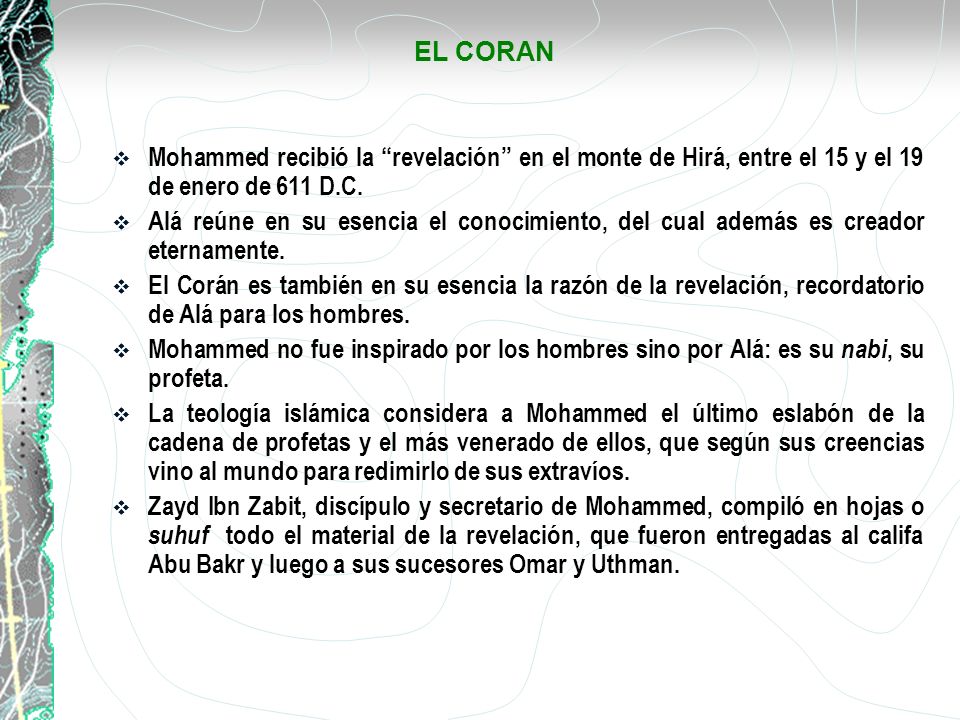 EL CORAN Mohammed recibió la revelación en el monte de Hirá, entre el 15 y el 19 de enero de 611 D.C.