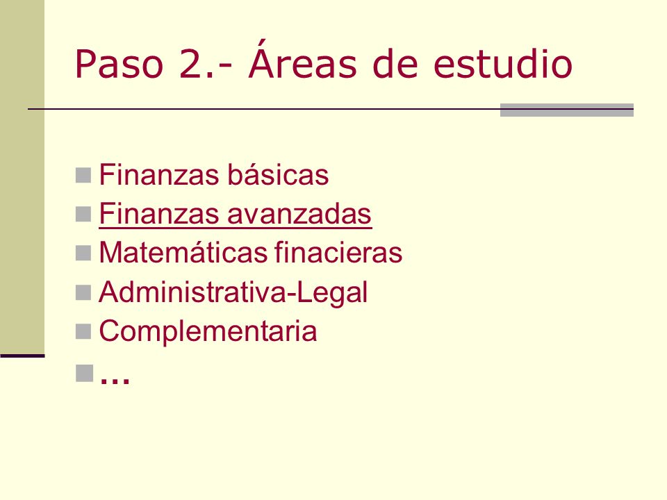 Paso 2.- Áreas de estudio … Finanzas básicas Finanzas avanzadas