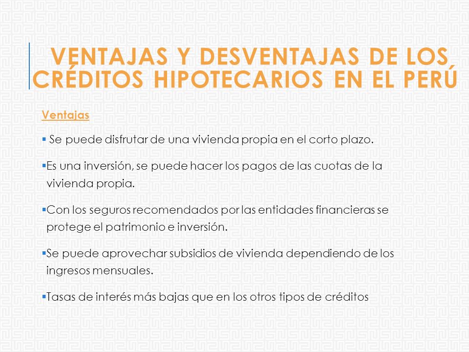 Ventajas y desventajas de los Créditos Hipotecarios en el Perú