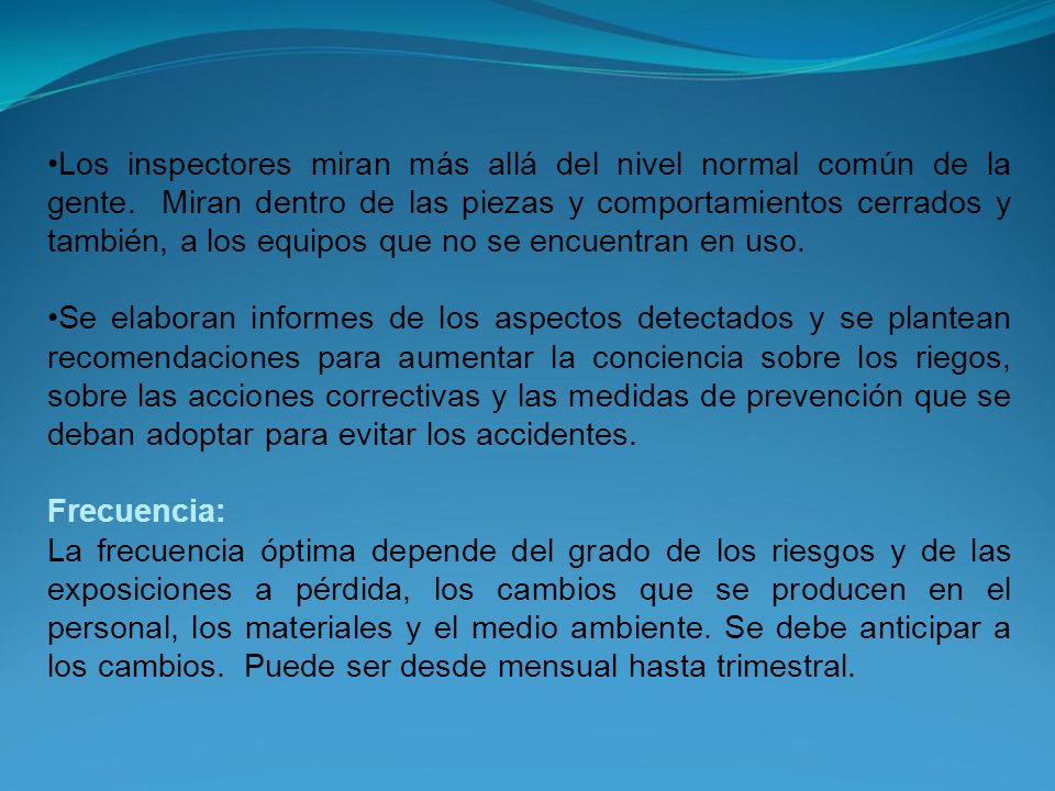 Los inspectores miran más allá del nivel normal común de la gente