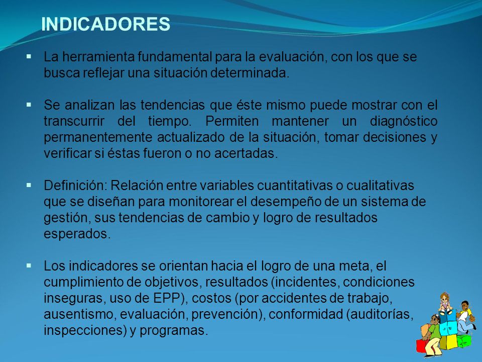 INDICADORES La herramienta fundamental para la evaluación, con los que se busca reflejar una situación determinada.