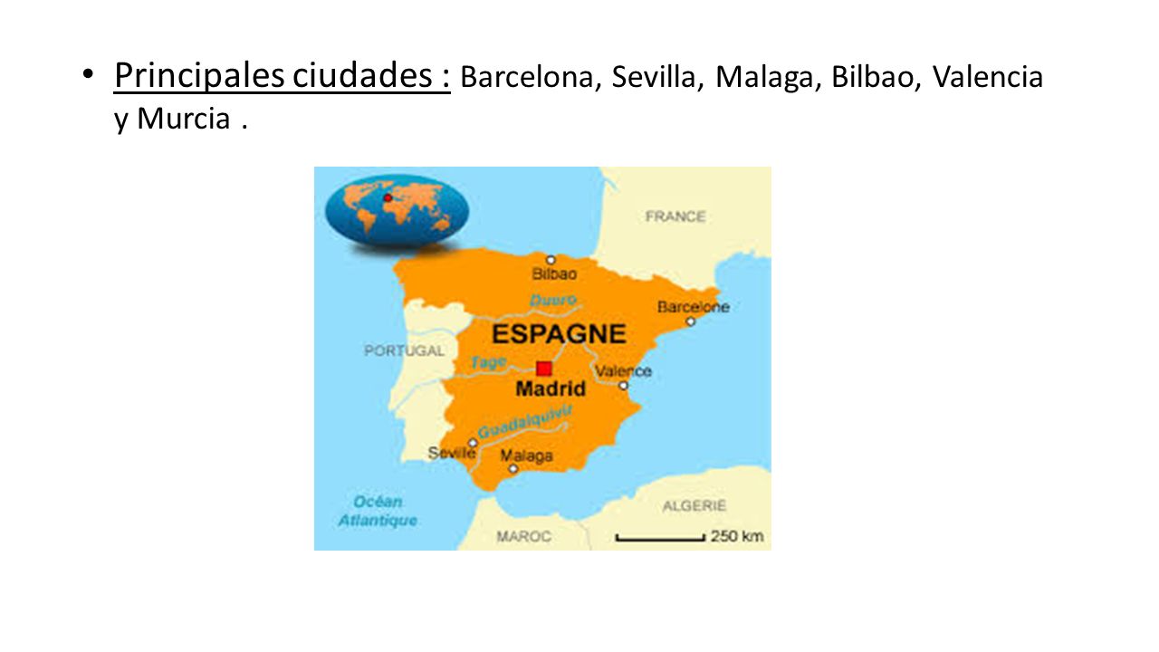 Principales ciudades : Barcelona, Sevilla, Malaga, Bilbao, Valencia y Murcia .