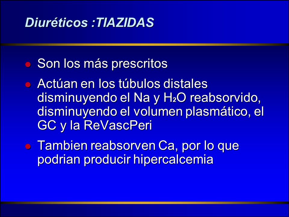Tambien reabsorven Ca, por lo que podrian producir hipercalcemia