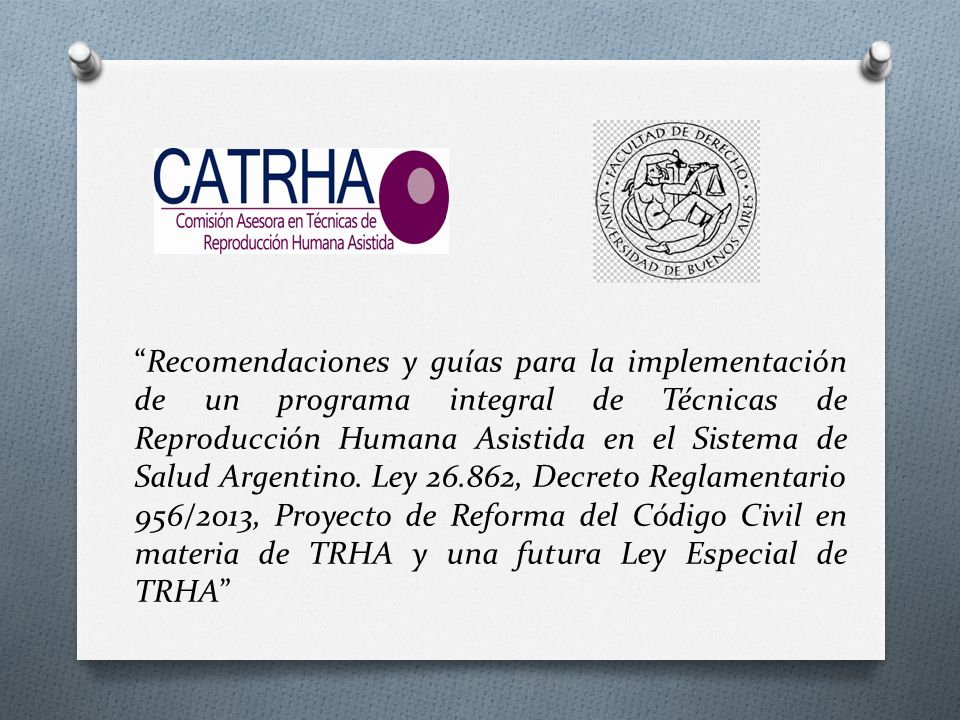 Recomendaciones y guías para la implementación de un programa integral de Técnicas de Reproducción Humana Asistida en el Sistema de Salud Argentino.