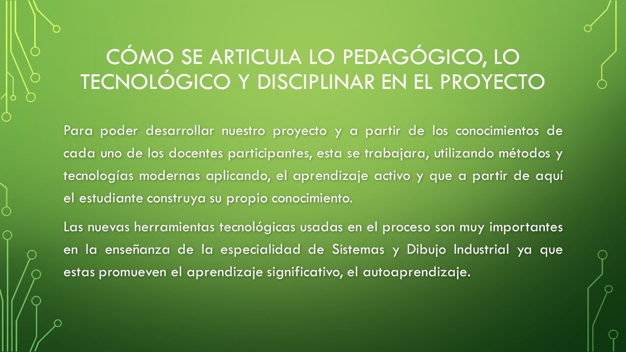 Cómo se articula lo pedagógico, lo tecnológico y disciplinar en el proyecto