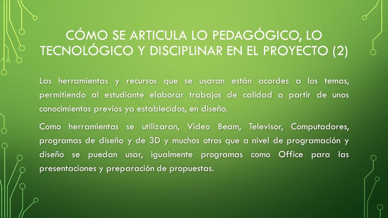 Cómo se articula lo pedagógico, lo tecnológico y disciplinar en el proyecto (2)
