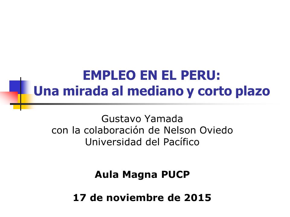 EMPLEO EN EL PERU: Una mirada al mediano y corto plazo