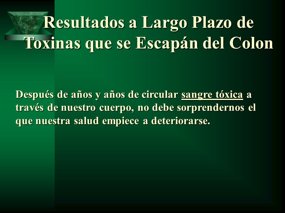Resultados a Largo Plazo de Toxinas que se Escapán del Colon