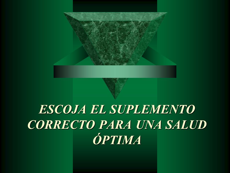 ESCOJA EL SUPLEMENTO CORRECTO PARA UNA SALUD ÓPTIMA