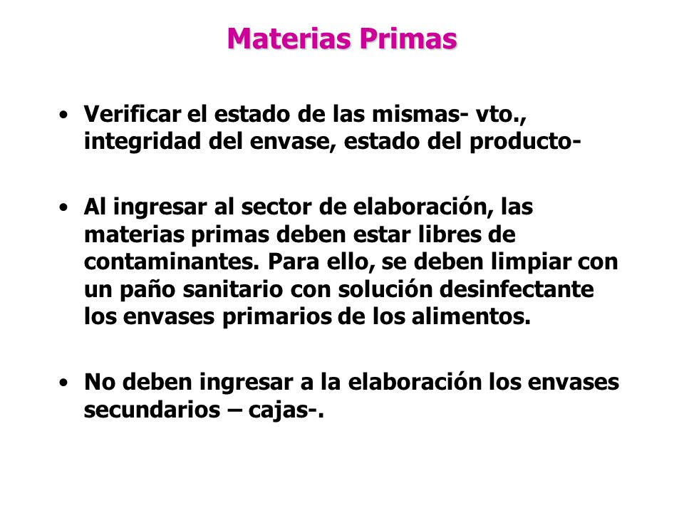 Materias Primas Verificar el estado de las mismas- vto., integridad del envase, estado del producto-