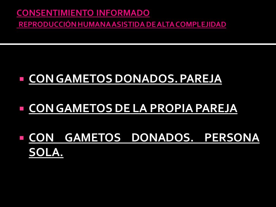 CON GAMETOS DONADOS. PAREJA CON GAMETOS DE LA PROPIA PAREJA