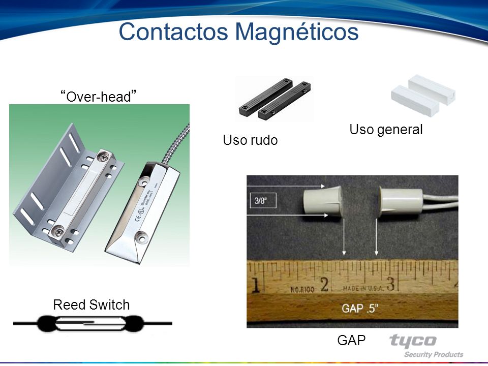 Contactos Magnéticos Over-head Uso general Uso rudo Reed Switch GAP